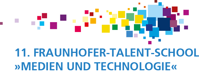 11. Fraunhofer-Talent-School »Medien und Technologie«